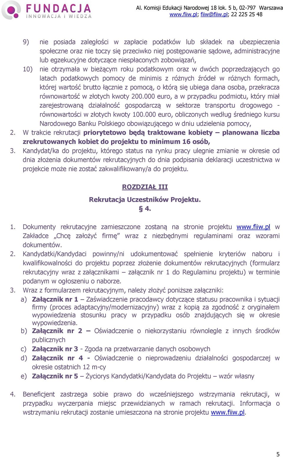 pomocą, o którą się ubiega dana osoba, przekracza równowartość w złotych kwoty 200.