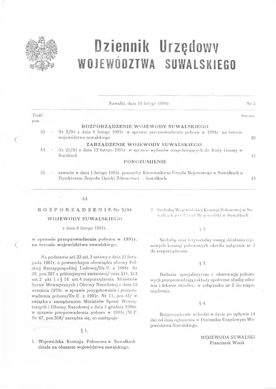 w sprawie wyborów uzupełniających do Rady Gminy w Raczkach 42 P O R O Z U M IE N IE 55 - zawarte w dniu 1 lutego 1991 r.