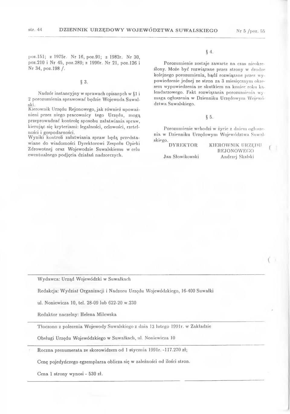 Kierownik Urzędu Rejonowego, jak również upoważnieni przez niego pracownicy tego Urzędu, mogą przeprowadzać kontrolę sposobu załatwiania spraw, kierując się kryteriami: legalności, celowości,