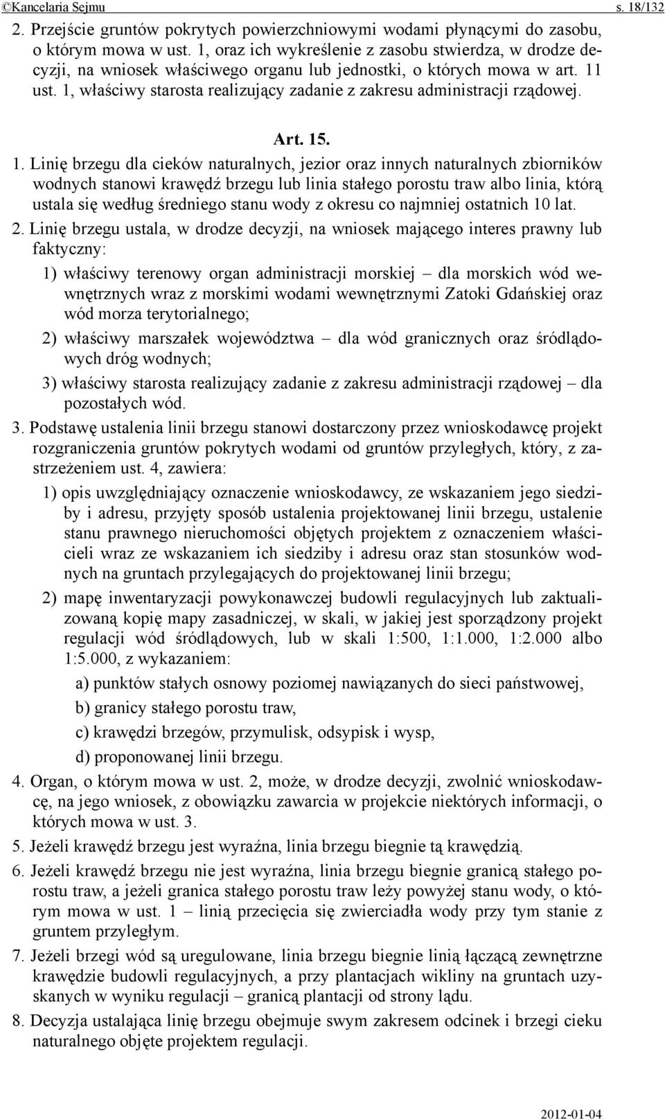 1, właściwy starosta realizujący zadanie z zakresu administracji rządowej. Art. 15