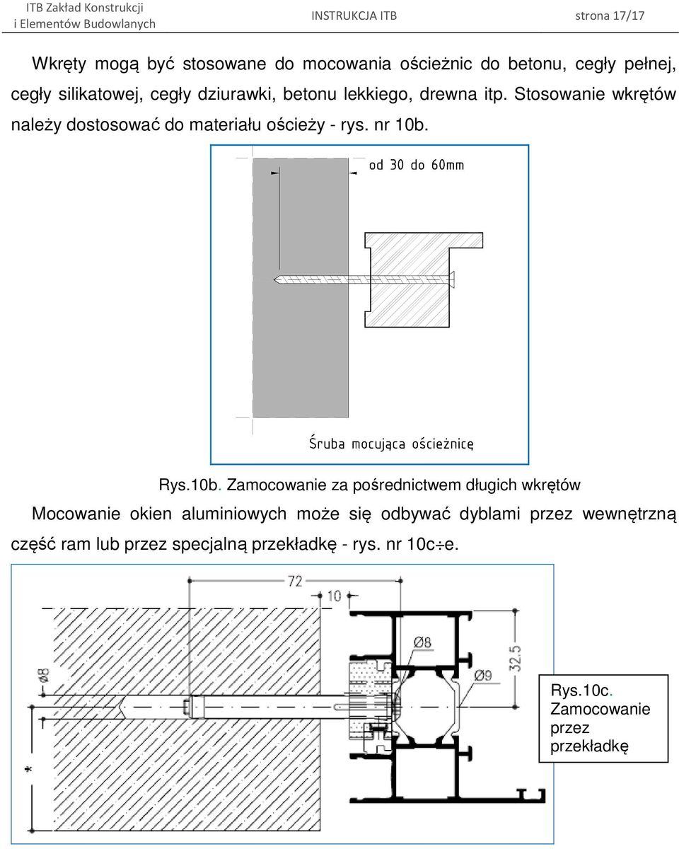 Stosowanie wkrętów należy dostosować do materiału ościeży - rys. nr 10b.