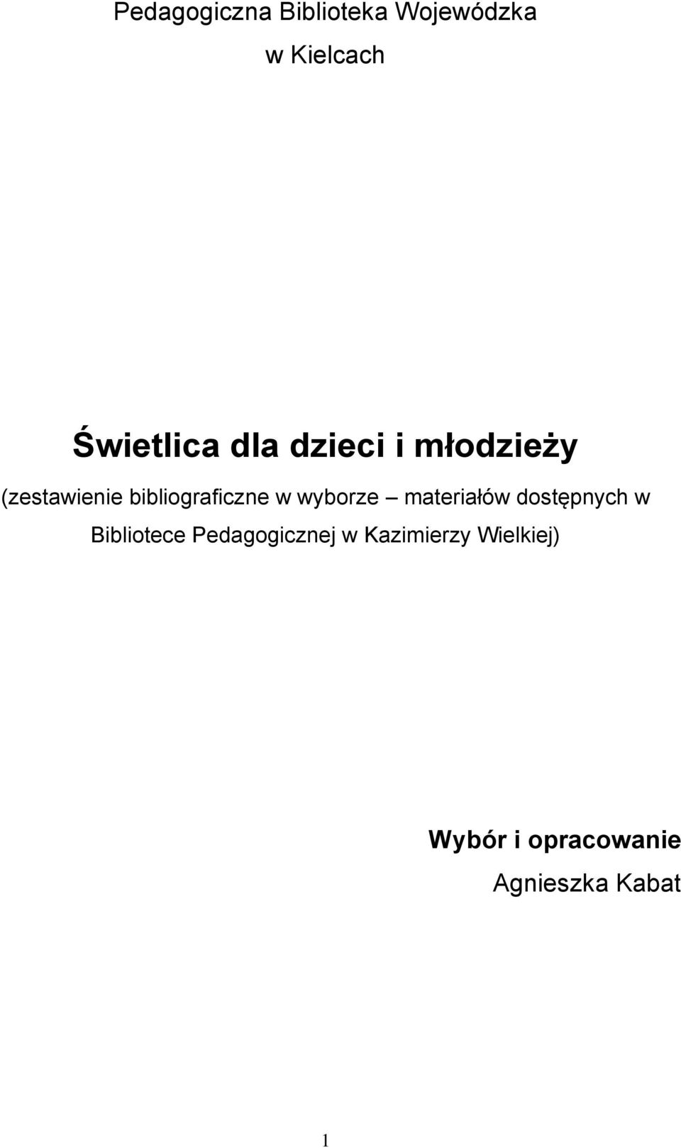 wyborze materiałów dostępnych w Bibliotece Pedagogicznej