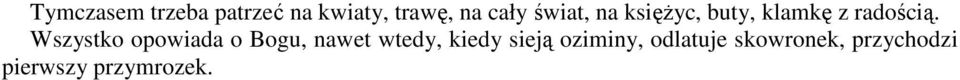 Wszystko opowiada o Bogu, nawet wtedy, kiedy sieją