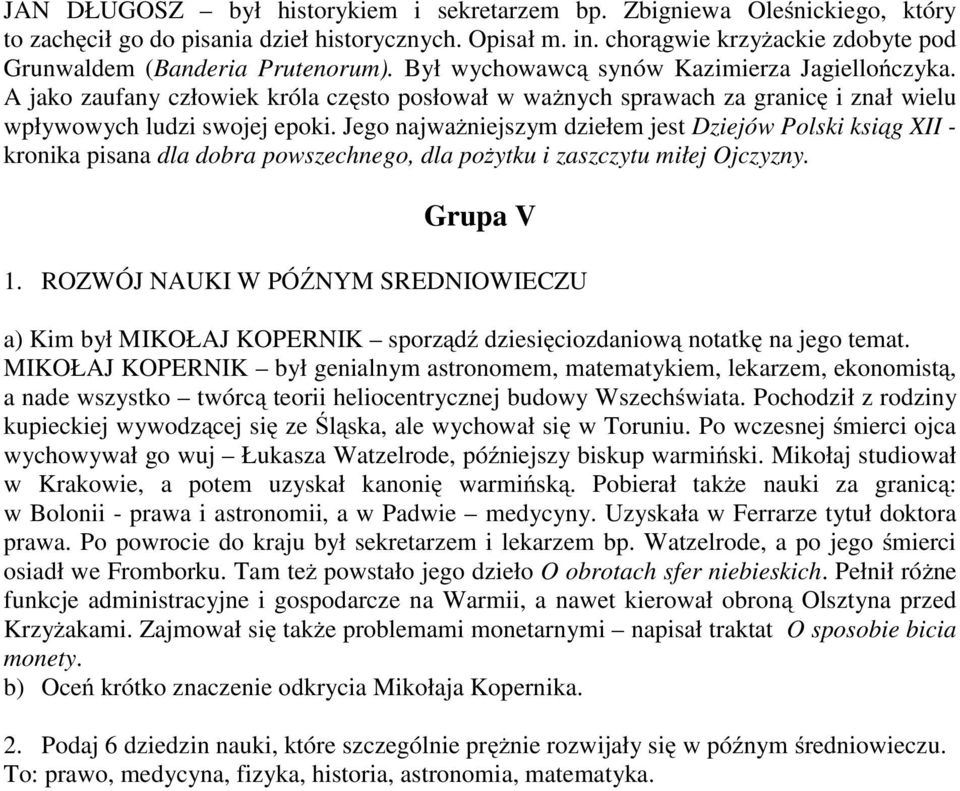 A jako zaufany człowiek króla często posłował w ważnych sprawach za granicę i znał wielu wpływowych ludzi swojej epoki.