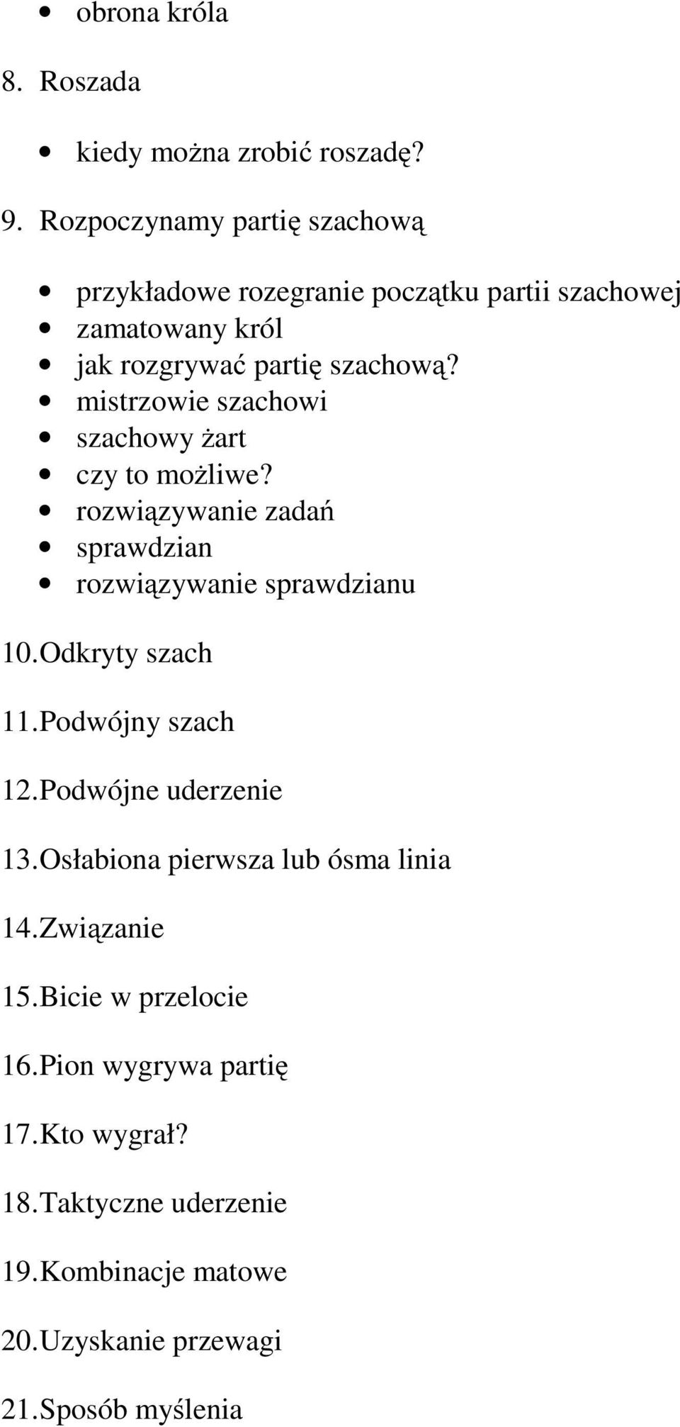 mistrzowie szachowi szachowy żart czy to możliwe? rozwiązywanie zadań sprawdzian rozwiązywanie sprawdzianu 10.Odkryty szach 11.