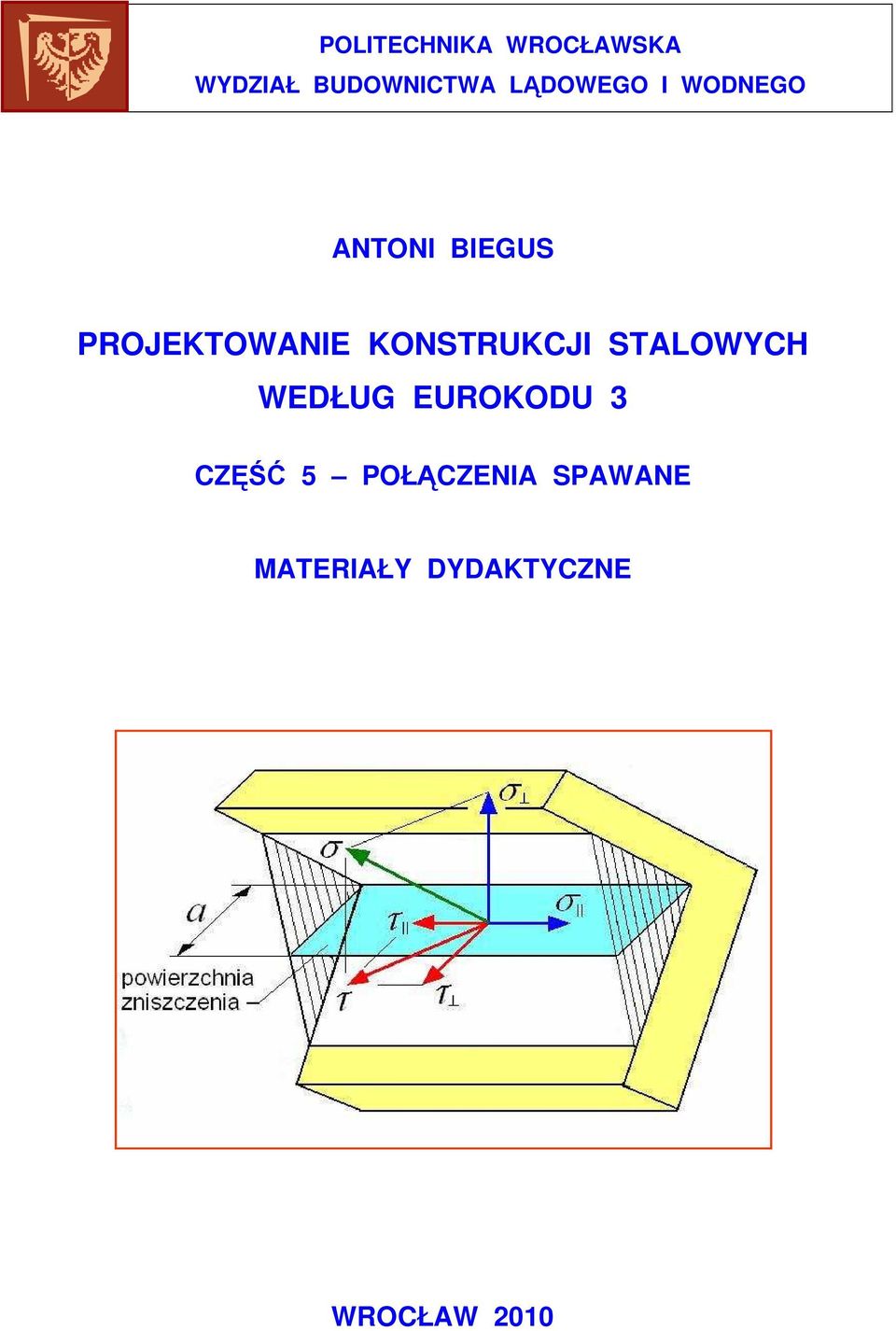 KONSTRUKCJI STALOWYCH WEDŁUG EUROKODU 3 CZĘŚĆ 5