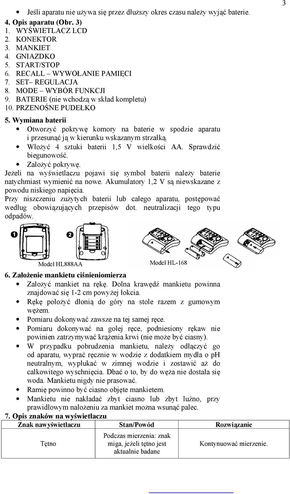 Wymiana baterii Otworzyć pokrywę komory na baterie w spodzie aparatu i przesunąć ją w kierunku wskazanym strzałką. Włożyć 4 sztuki baterii 1,5 V wielkości AA. Sprawdzić biegunowość. Założyć pokrywę.