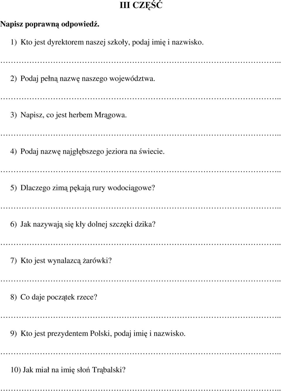 4) Podaj nazwę najgłębszego jeziora na świecie. 5) Dlaczego zimą pękają rury wodociągowe?