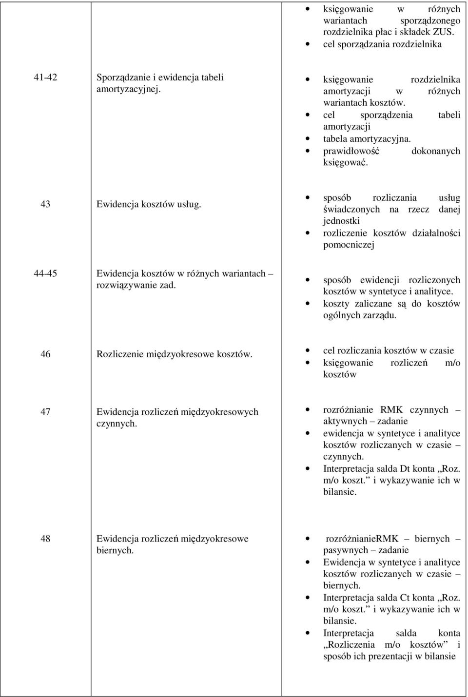 sposób rozliczania usług świadczonych na rzecz danej jednostki rozliczenie kosztów działalności pomocniczej 44-45 Ewidencja kosztów w różnych wariantach rozwiązywanie zad.