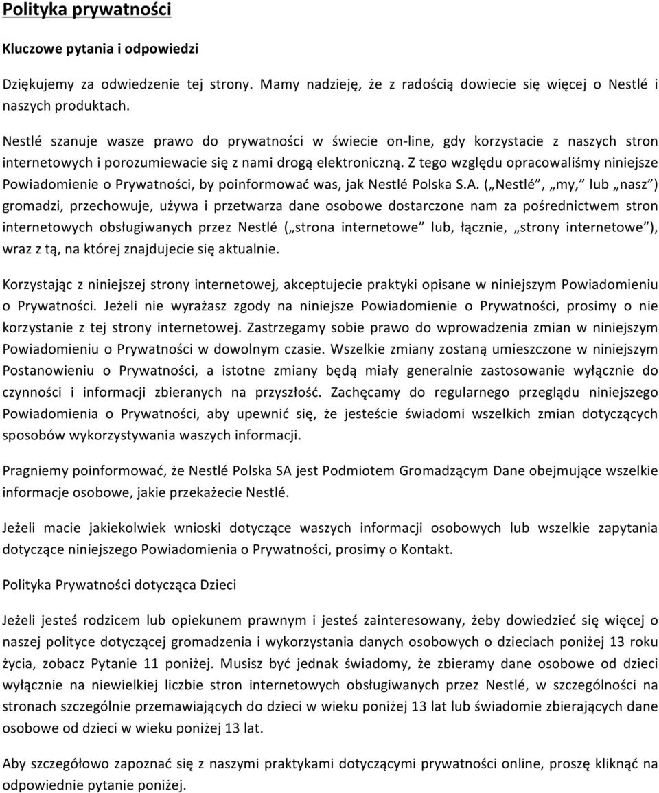 Z tego względu opracowaliśmy niniejsze Powiadomienie o Prywatności, by poinformować was, jak Nestlé Polska S.A.