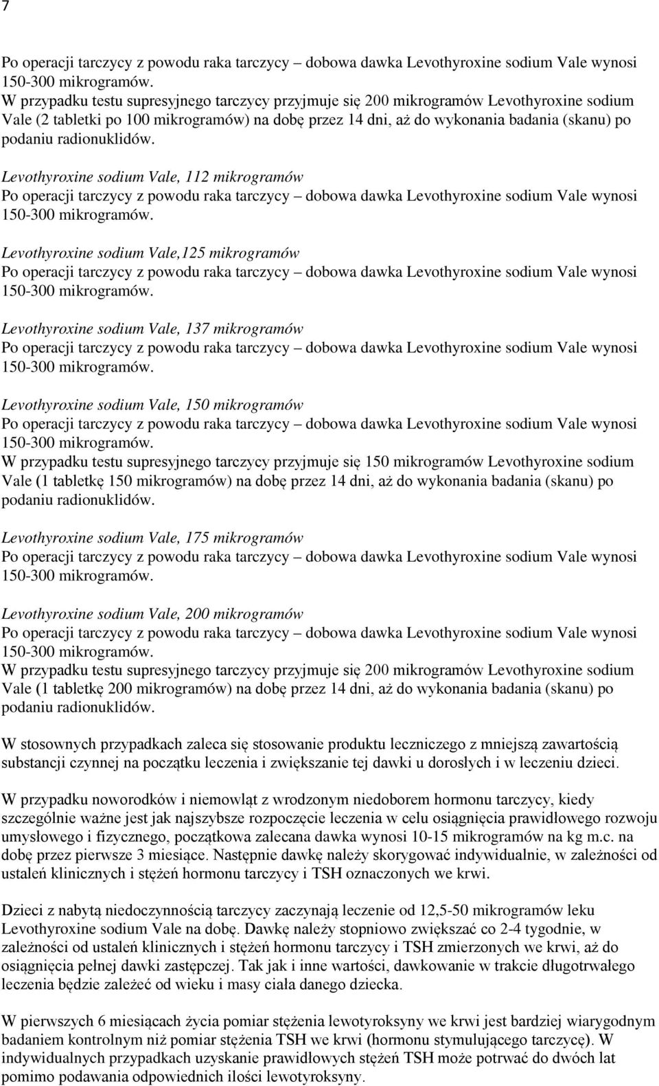 Levothyroxine sodium Vale, 112 mikrogramów Levothyroxine sodium Vale,125 mikrogramów Levothyroxine sodium Vale, 137 mikrogramów Levothyroxine sodium Vale, 150 mikrogramów W przypadku testu