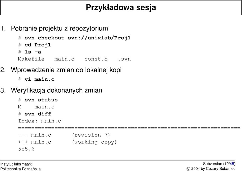 c const.h.svn 2. Wprowadzenie zmian do lokalnej kopi # vi main.c 3.