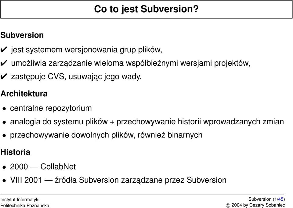 projektów, zastępuje CVS, usuwajac jego wady.