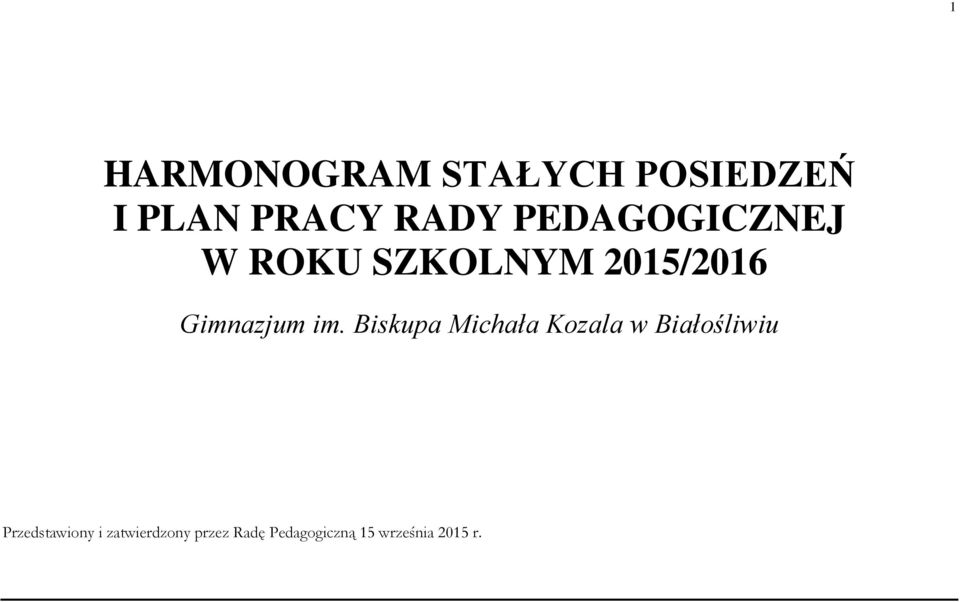 Biskupa Michała Kozala w Białośliwiu Przedstawiony i