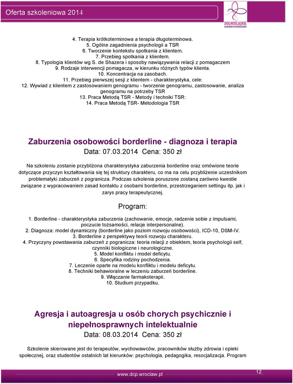 Koncentracja na zasobach. 11. Przebieg pierwszej sesji z klientem - charakterystyka, cele: 1.