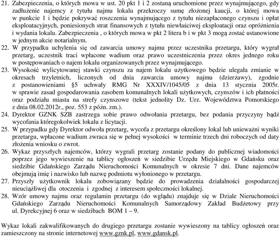 wynajmującego z tytułu niezapłaconego czynszu i opłat eksploatacyjnych, poniesionych strat finansowych z tytułu niewłaściwej eksploatacji oraz opróżnienia i wydania lokalu.