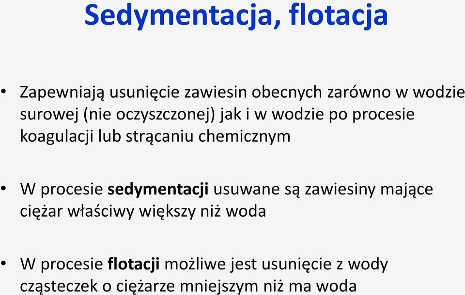 procesie sedymentacji usuwane są zawiesiny mające ciężar właściwy większy niż woda W