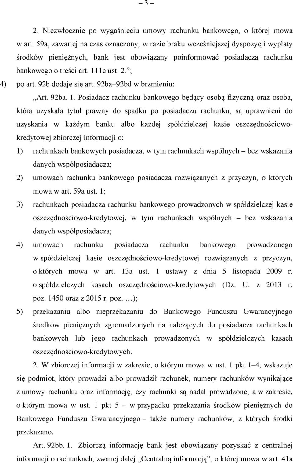 ; 4) po art. 92b dodaje się art. 92ba 92bd w brzmieniu: Art. 92ba. 1.