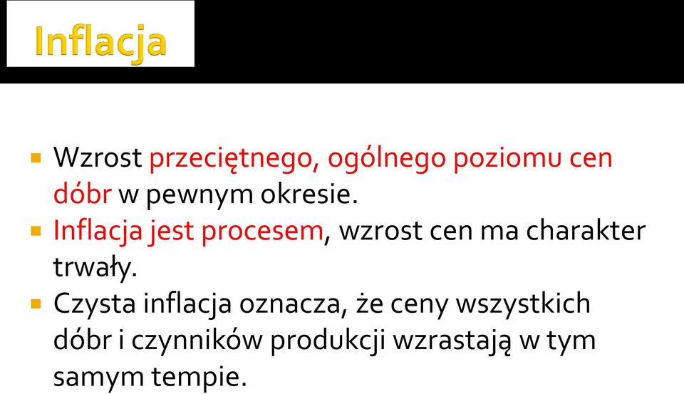 Inflacja jest procesem, wzrost cen ma charakter trwały.