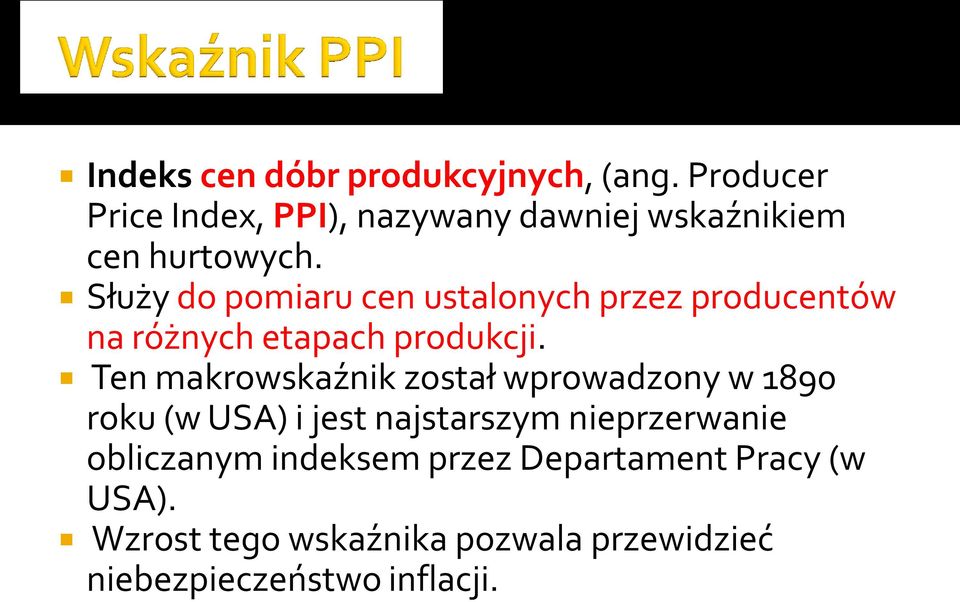 Służy do pomiaru cen ustalonych przez producentów na różnych etapach produkcji.