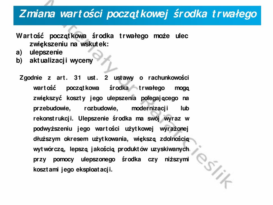 2 ustawy o rachunkowości wartość początkowa środka trwałego mogą zwiększyć koszty jego ulepszenia polegającego na przebudowie, rozbudowie,
