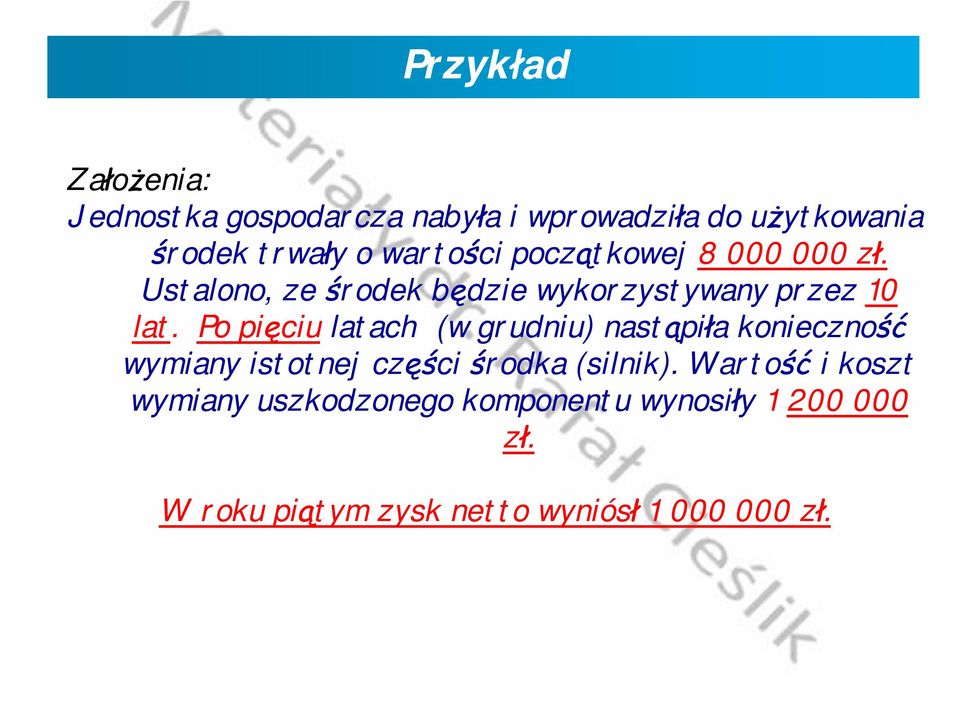 Po pięciu latach (w grudniu) nastąpiła konieczność wymiany istotnej części środka (silnik).