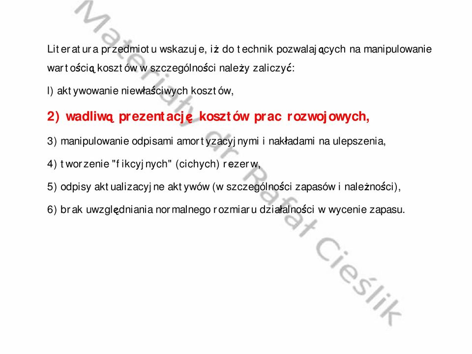 odpisami amortyzacyjnymi inakładami na ulepszenia, 4) tworzenie"fikcyjnych" (cichych) rezerw, 5) odpisy