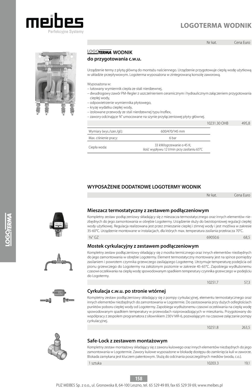 Wyposażona w: lutowany wymiennik ciepła ze stali nierdzewnej, dwudrogowy zawór PM-Regler z uszczelnieniem ceramicznym i hydraulicznym załączeniem przygotowania ciepłej wody, odpowietrzenie wymiennika