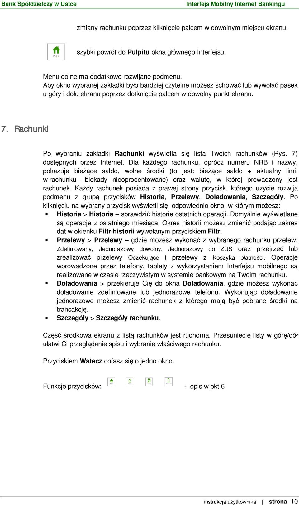 Rachunki Po wybraniu zak adki Rachunki wy wietla si lista Twoich rachunków (Rys. 7) dost pnych przez Internet.