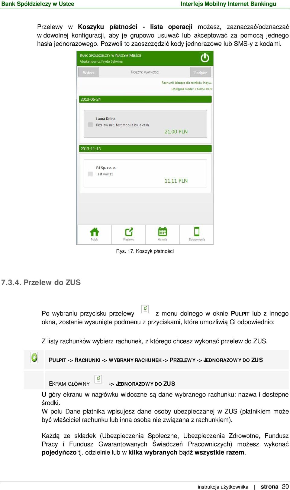 Przelew do ZUS Po wybraniu przycisku przelewy z menu dolnego w oknie PULPIT lub z innego okna, zostanie wysuni te podmenu z przyciskami, które umo liwi Ci odpowiednio: Z listy rachunków wybierz