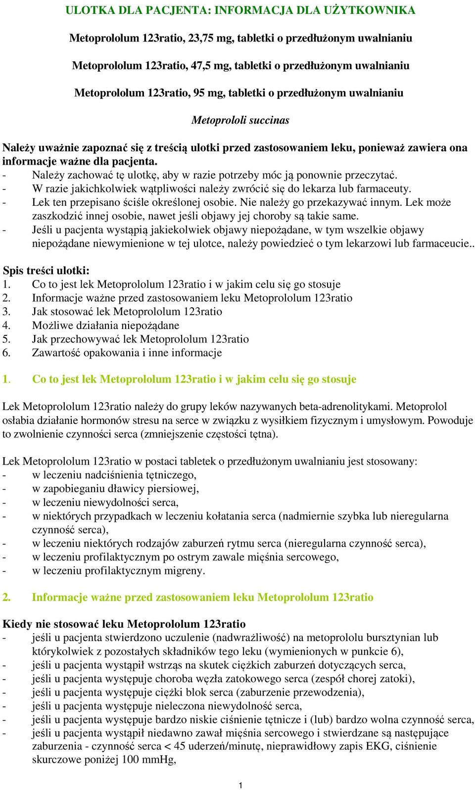 - Należy zachować tę ulotkę, aby w razie potrzeby móc ją ponownie przeczytać. - W razie jakichkolwiek wątpliwości należy zwrócić się do lekarza lub farmaceuty.