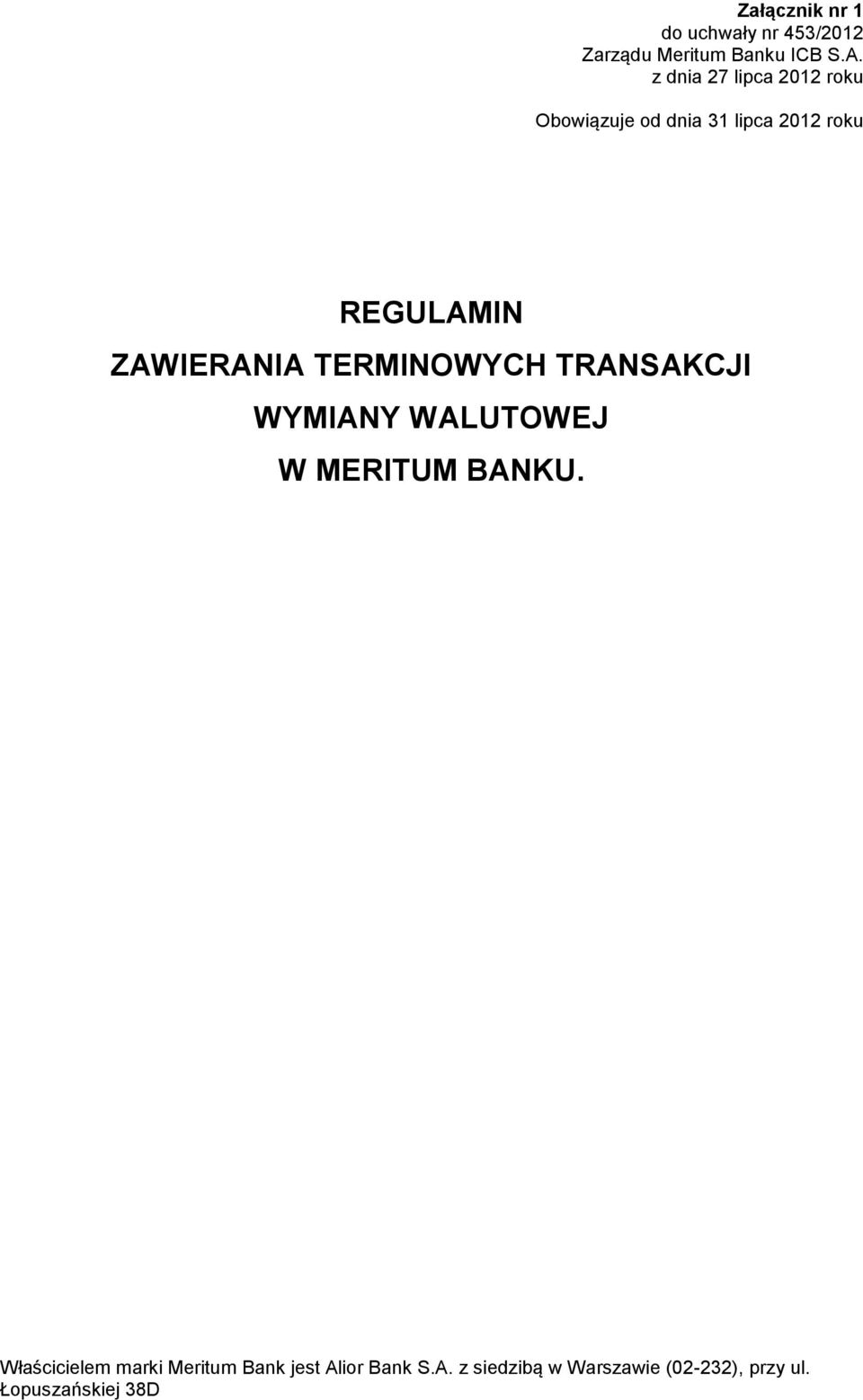 z dnia 27 lipca 2012 roku Obowiązuje od dnia 31