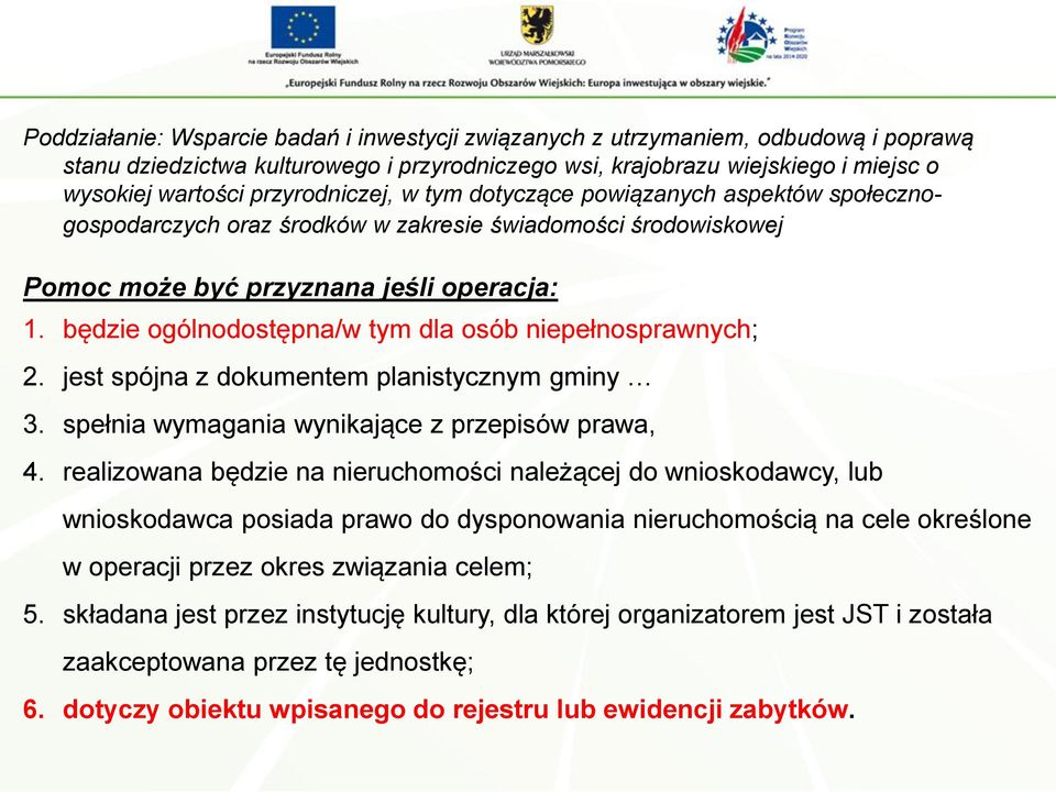 będzie ogólnodostępna/w tym dla osób niepełnosprawnych; 2. jest spójna z dokumentem planistycznym gminy 3. spełnia wymagania wynikające z przepisów prawa, 4.