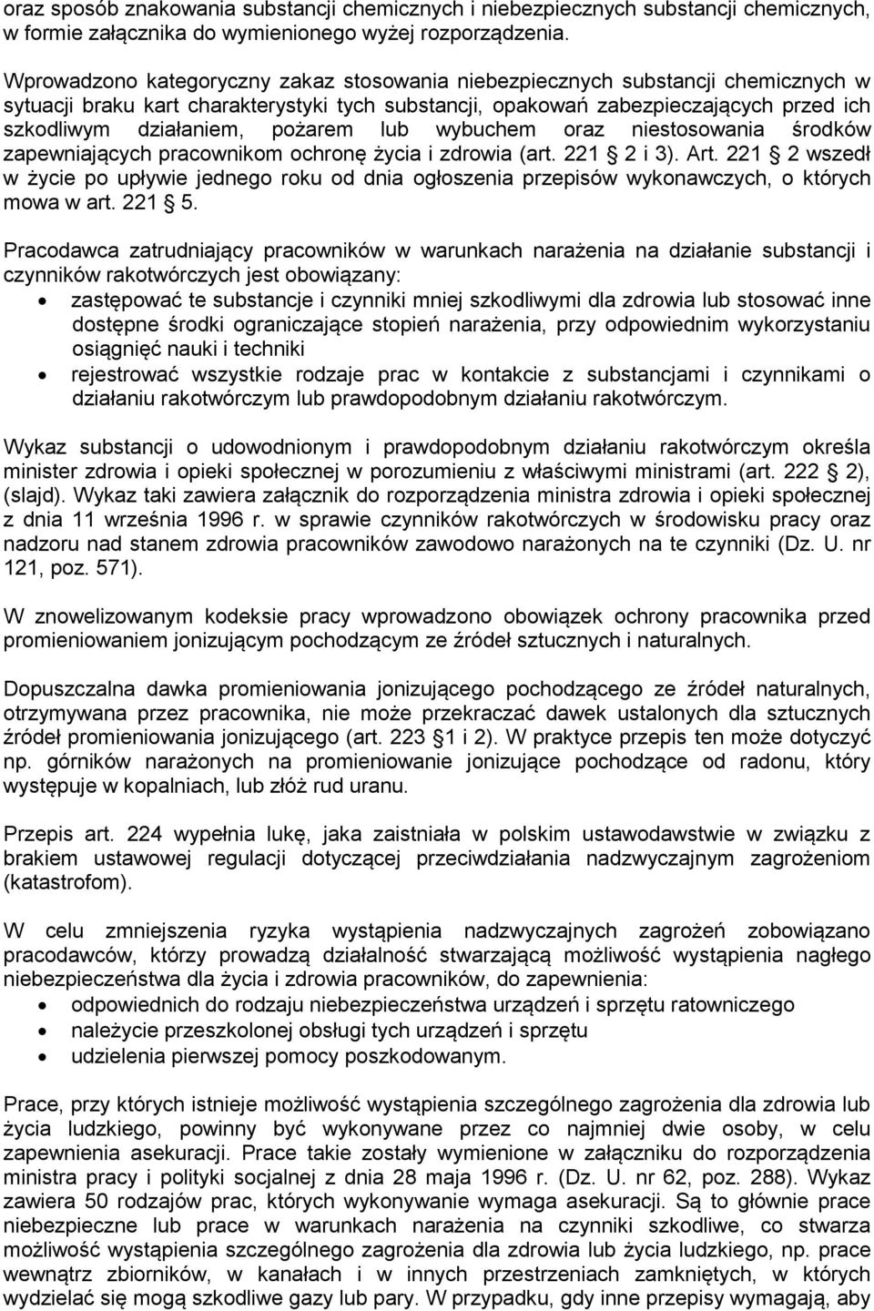 pożarem lub wybuchem oraz niestosowania środków zapewniających pracownikom ochronę życia i zdrowia (art. 221 2 i 3). Art.