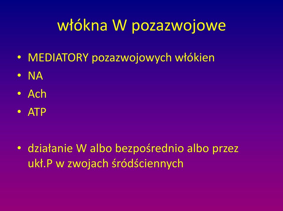 działanie W albo bezpośrednio