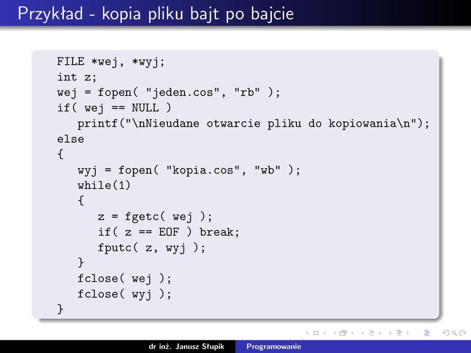 cos", "rb" ); if( wej == NULL ) printf("\nnieudane otwarcie pliku do