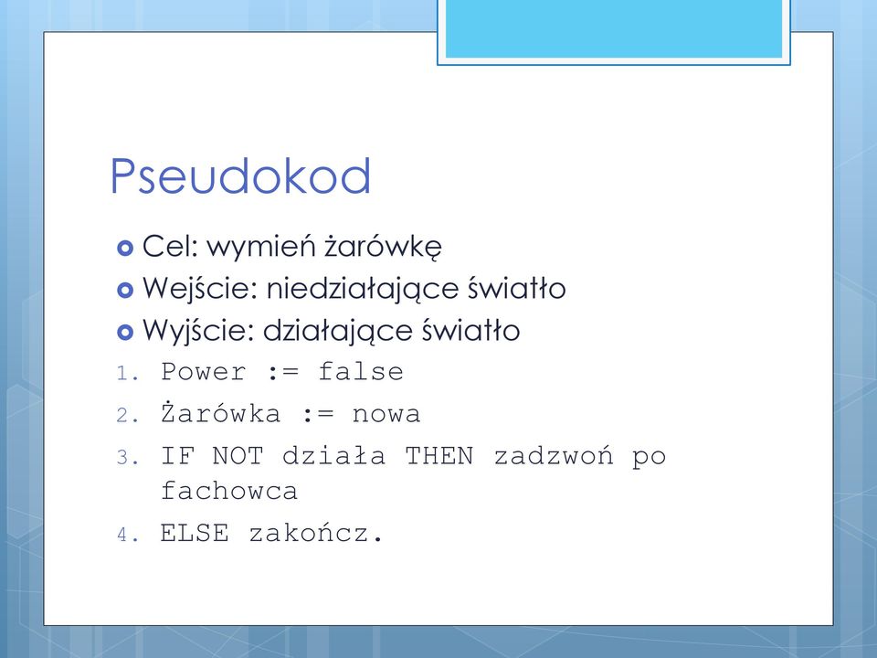 światło 1. Power := false 2.