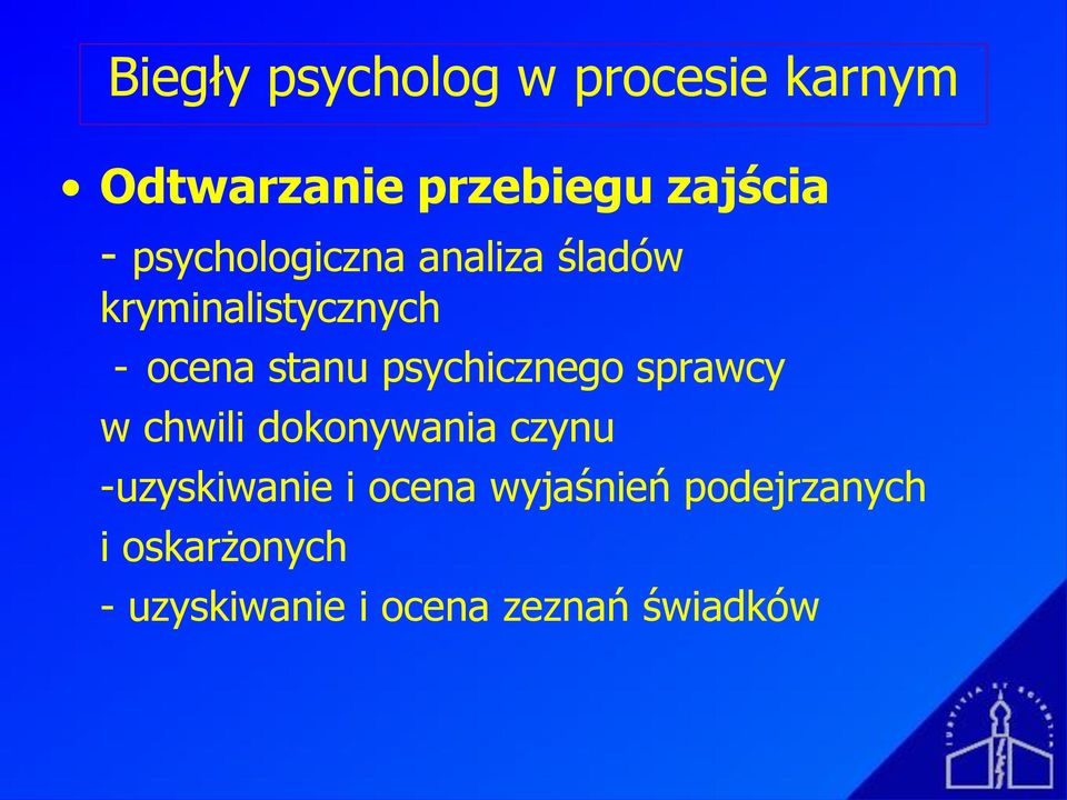 psychicznego sprawcy w chwili dokonywania czynu -uzyskiwanie i ocena