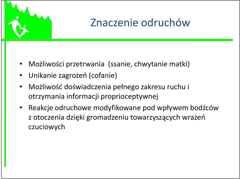 i otrzymania informacji proprioceptywnej Reakcje odruchowe modyfikowane