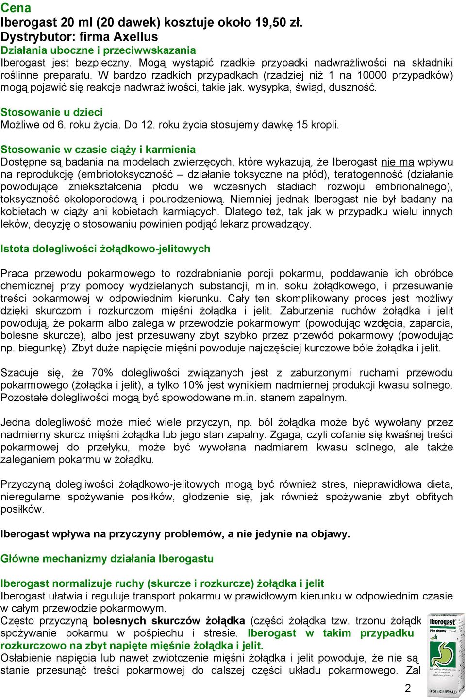 wysypka, świąd, dusznść. Stswanie u dzieci Mżliwe d 6. rku życia. D 12. rku życia stsujemy dawkę 15 krpli.