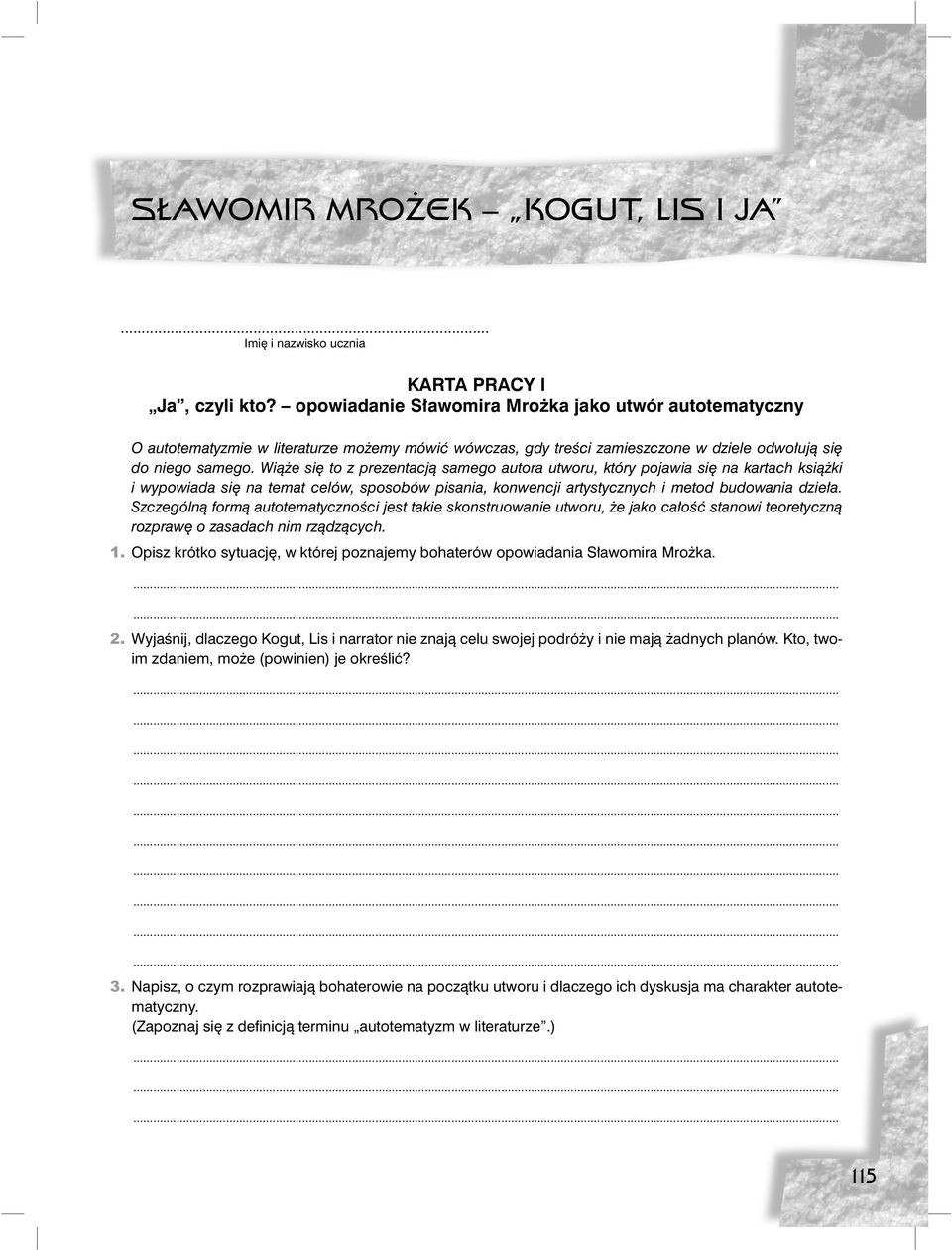 Wiąże się to z prezentacją samego autora utworu, który pojawia się na kartach książki i wypowiada się na temat celów, sposobów pisania, konwencji artystycznych i metod budowania dzieła.