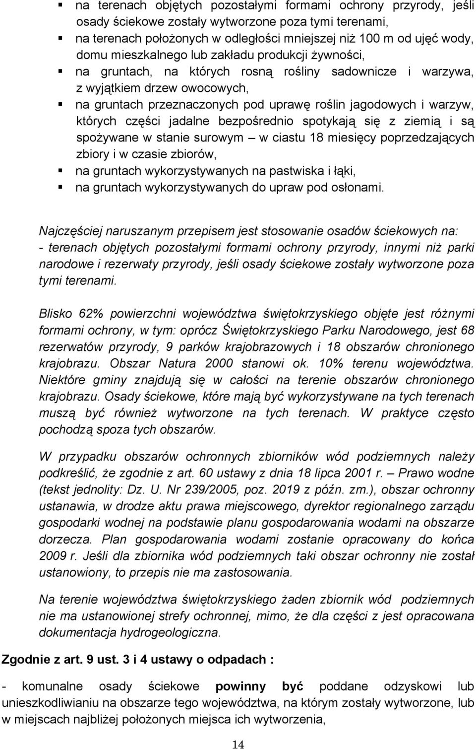 których części jadalne bezpośrednio spotykają się z ziemią i są spożywane w stanie surowym w ciastu 18 miesięcy poprzedzających zbiory i w czasie zbiorów, na gruntach wykorzystywanych na pastwiska i