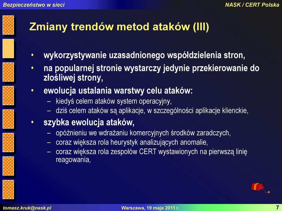 przekierowanie do złośliwej strony, ewolucja ustalania warstwy celu ataków: kiedyś celem ataków system operacyjny, dziś celem ataków są