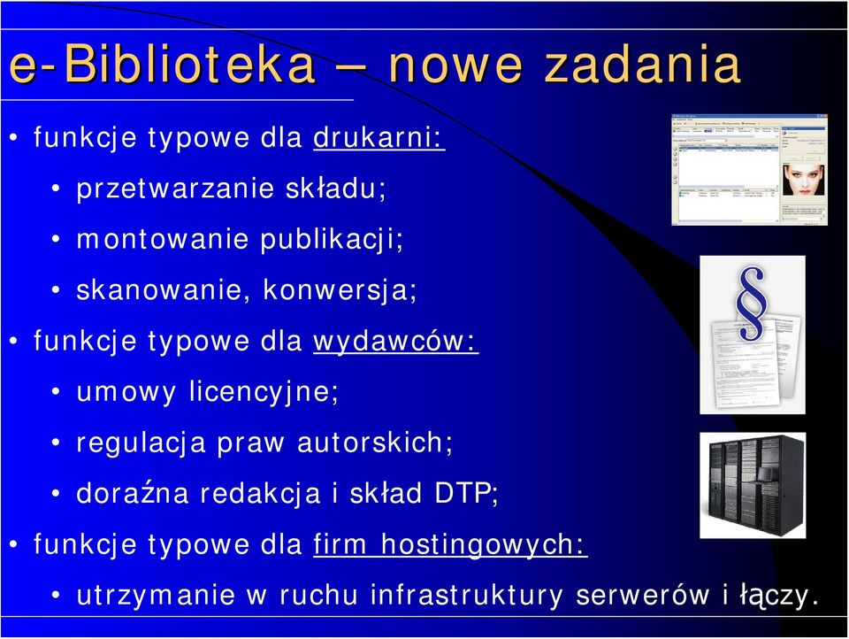 umowy licencyjne; regulacja praw autorskich; doraźna redakcja i skład DTP;