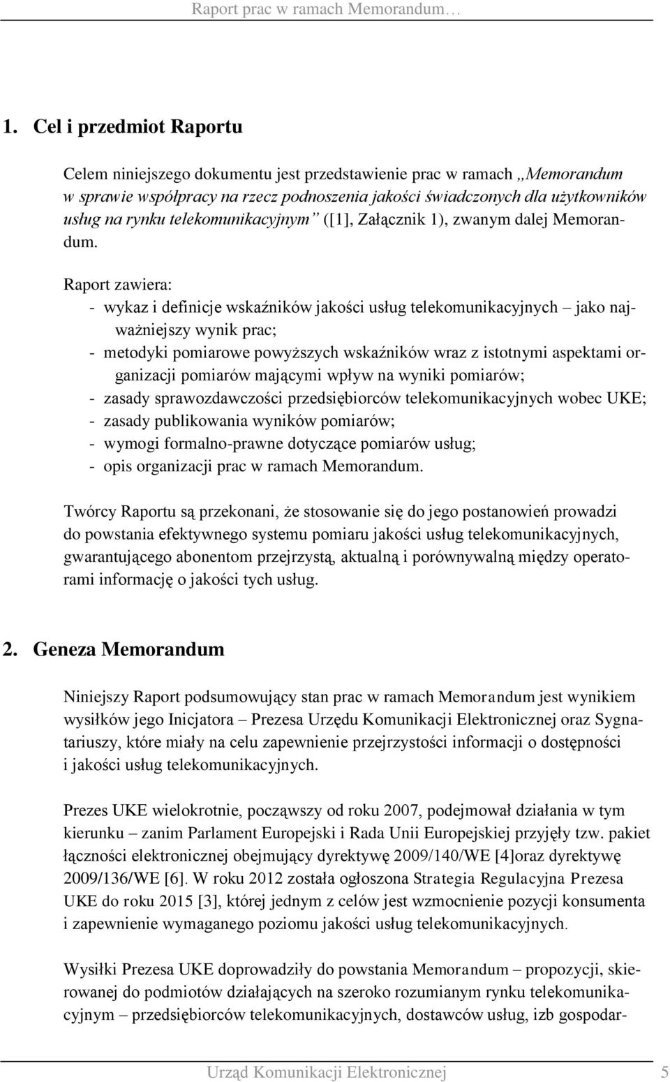 telekomunikacyjnym ([1], Załącznik 1), zwanym dalej Memorandum.