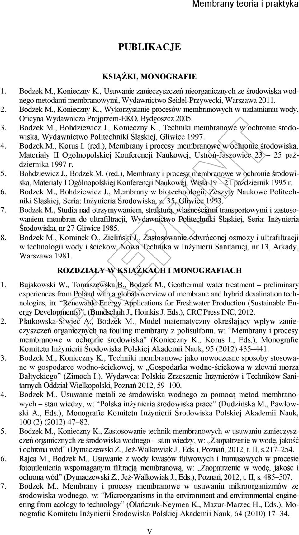 ), Membrany i procesy membranowe w ochronie środowiska, Materiały II Ogólnopolskiej Konferencji Naukowej, Ustroń-Jaszowiec 23 25 października 1997 r. 5. Bohdziewicz J., Bodzek M. (red.