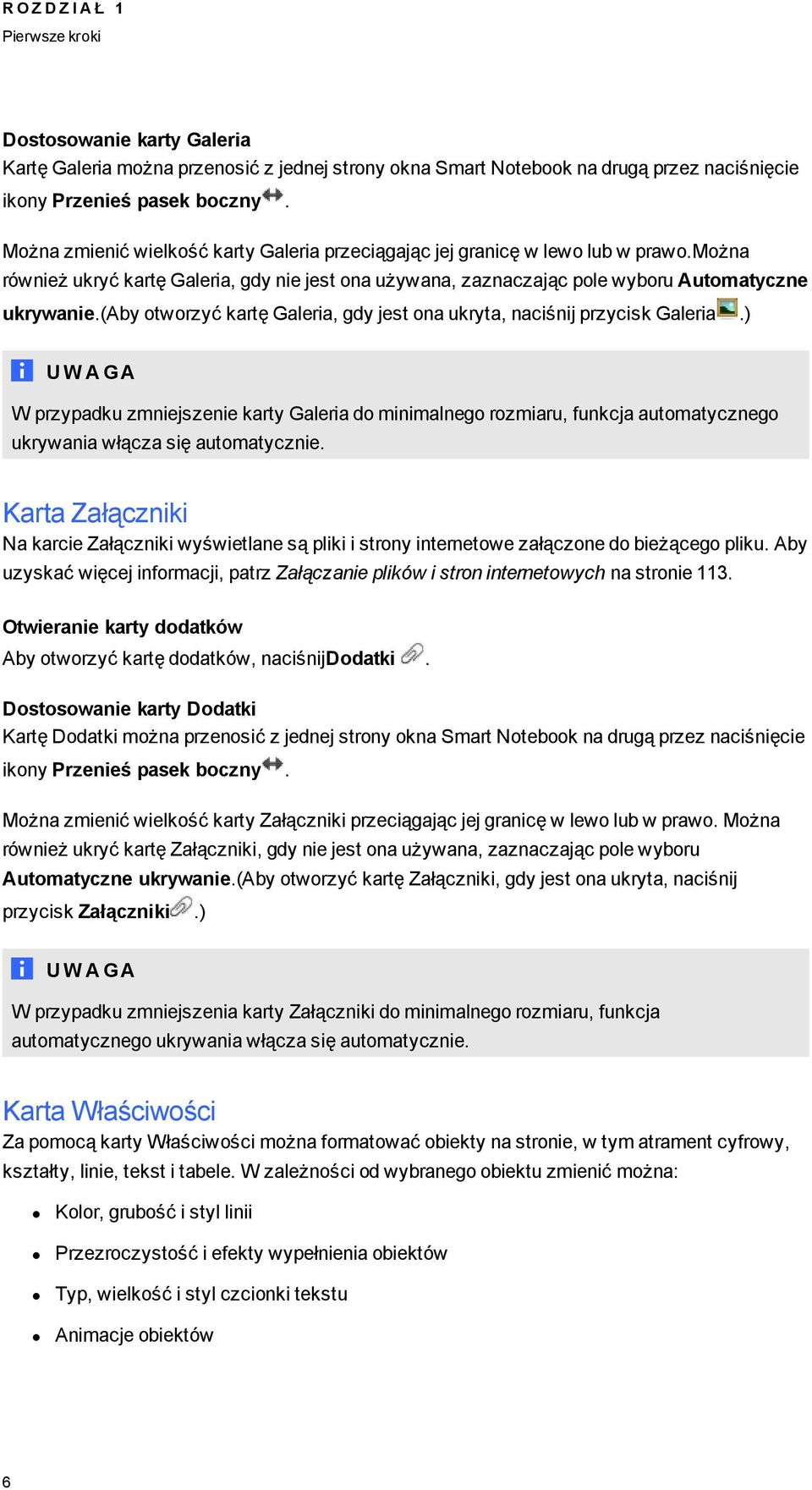 (aby twrzyć kartę Galeria, dy jest na ukryta, naciśnij przycisk Galeria.) W przypadku zmniejszenie karty Galeria d minimalne rzmiaru, funkcja autmatyczne ukrywania włącza się autmatycznie.
