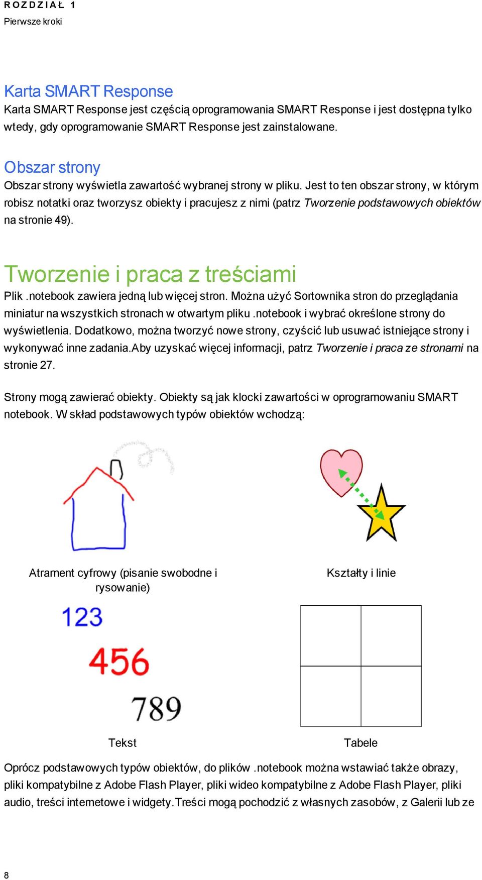 Jest t ten bszar strny, w którym rbisz ntatki raz twrzysz biekty i pracujesz z nimi (patrz Twrzenie pdstawwych biektów na strnie 49). Twrzenie i praca z treściami Plik.
