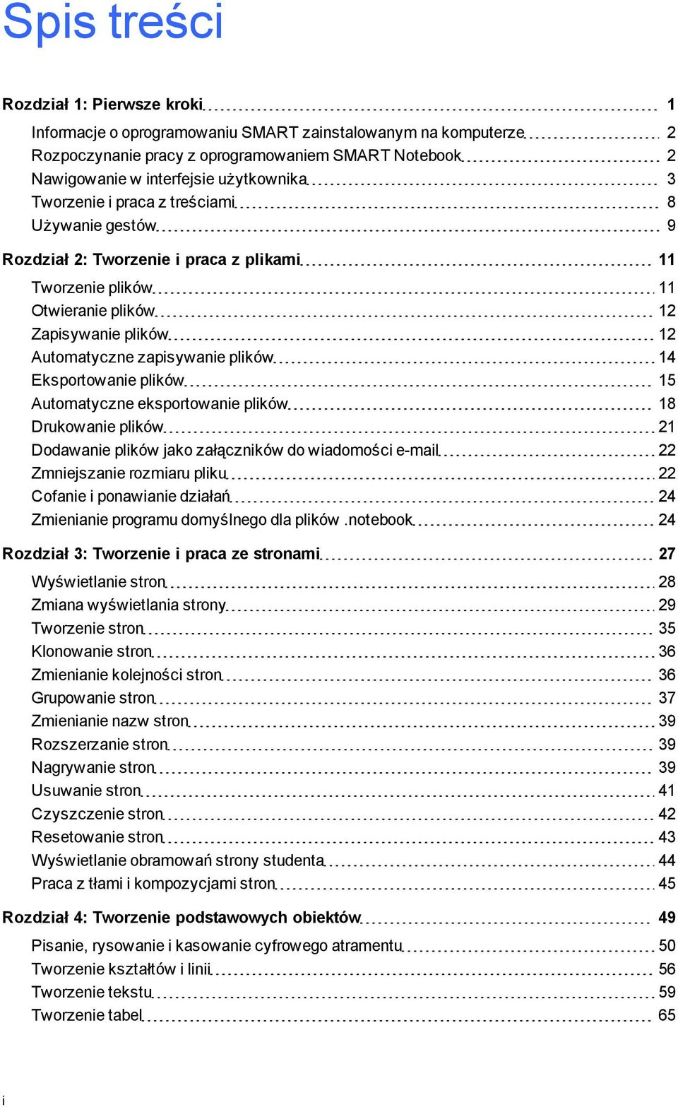 eksprtwanie plików 18 Drukwanie plików 21 Ddawanie plików jak załączników d wiadmści e-mail 22 Zmniejszanie rzmiaru pliku 22 Cfanie i pnawianie działań 24 Zmienianie prramu dmyślne dla plików.