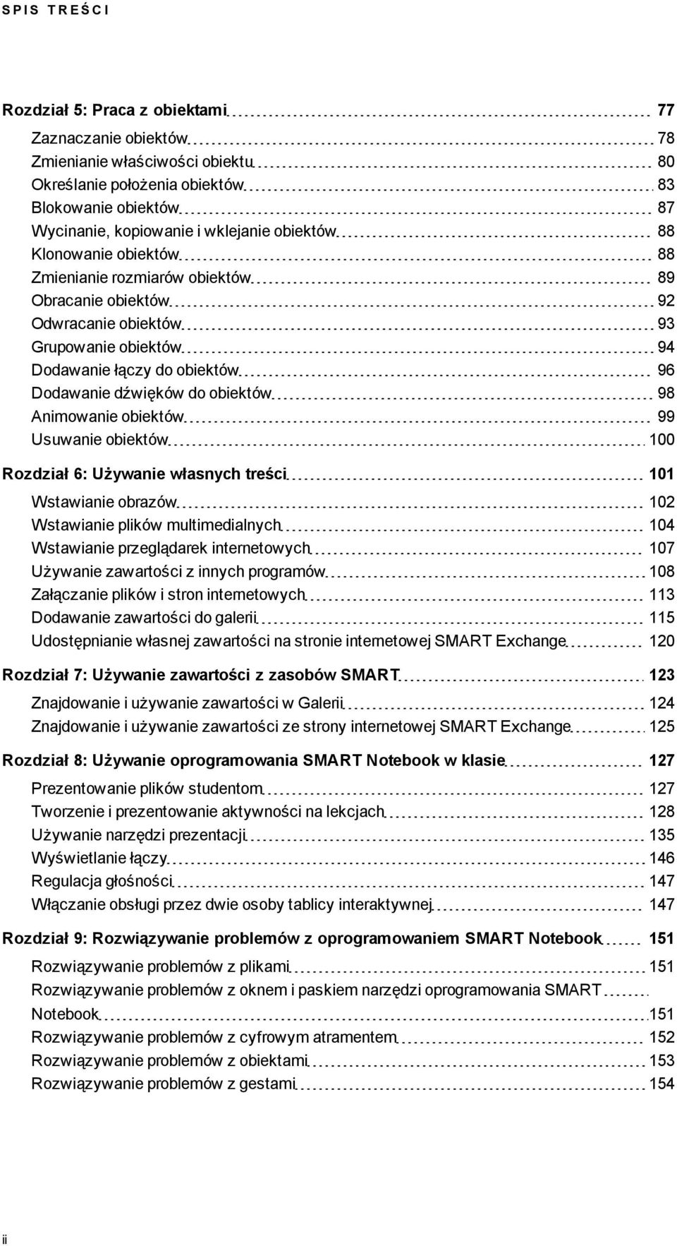 Usuwanie biektów 100 Rzdział 6: Używanie własnych treści 101 Wstawianie brazów 102 Wstawianie plików multimedialnych 104 Wstawianie przelądarek internetwych 107 Używanie zawartści z innych prramów